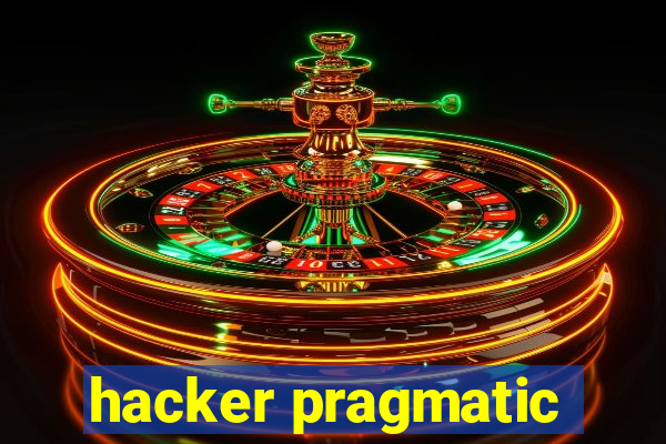 hacker pragmatic